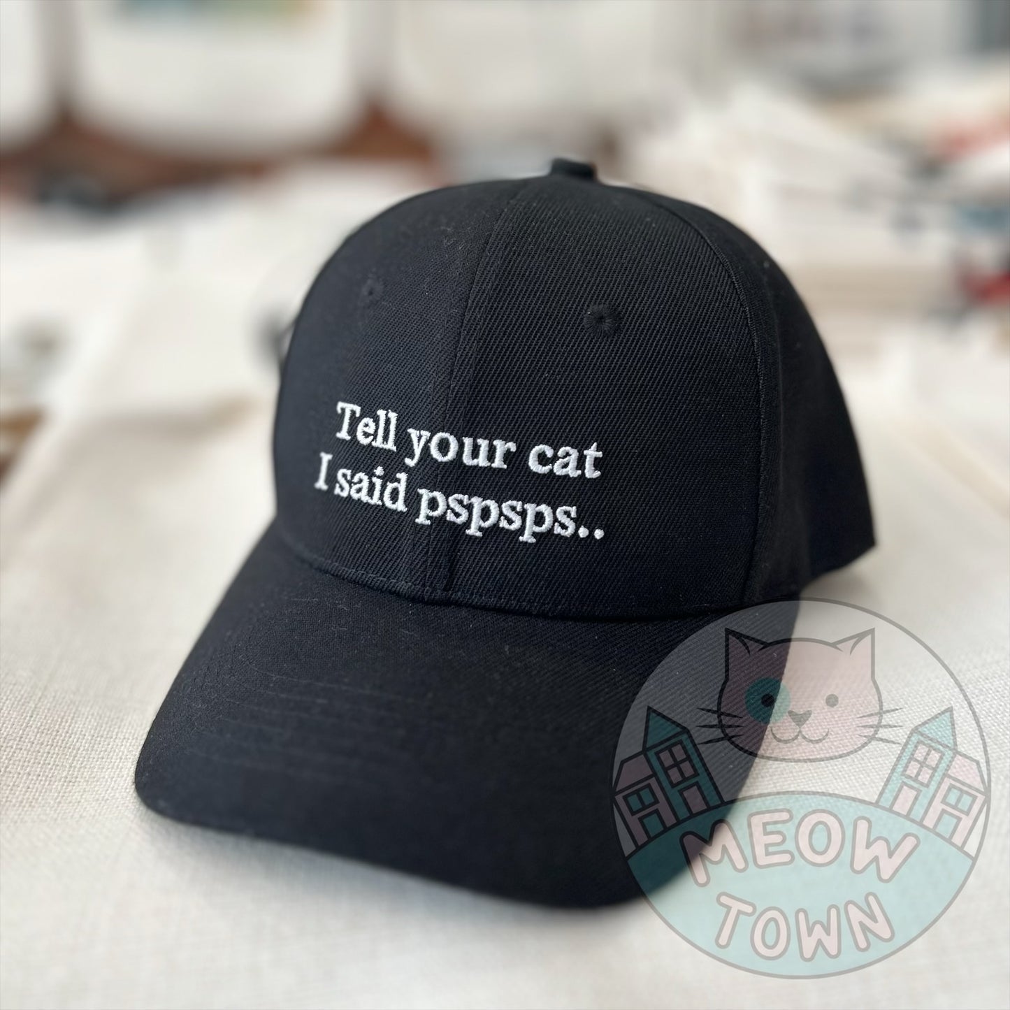 baseball cap with “Tell your cat I said pspsps.. “ embroidered funny cat lover hat slogan