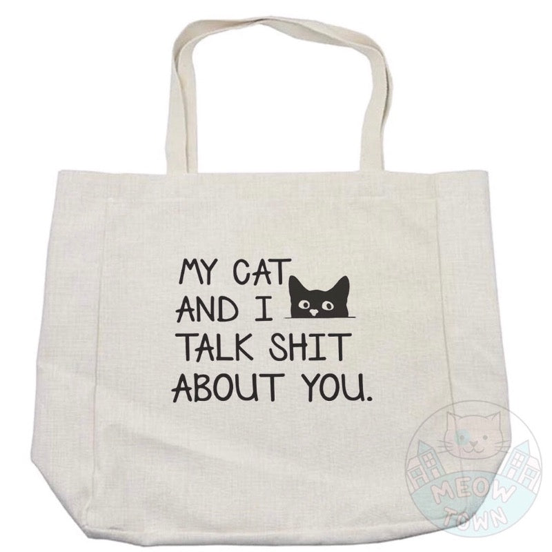 Funny 'My cat and I talk shit about you’ quote with a little black kitty. Natural beige colour. Durable