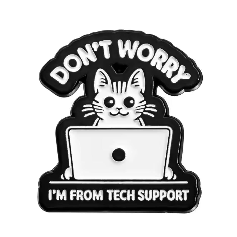 Don’t worry I’m from tech support cat pin badge for cat lovers