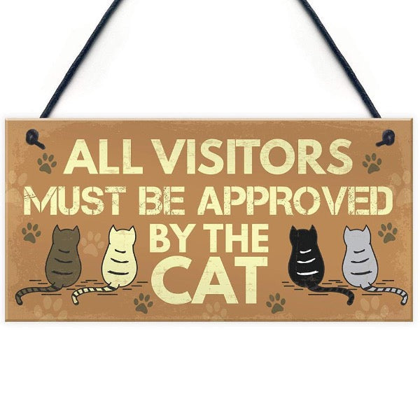 All visitors must be approved by the cat hanging wall sign plaque for cat owners