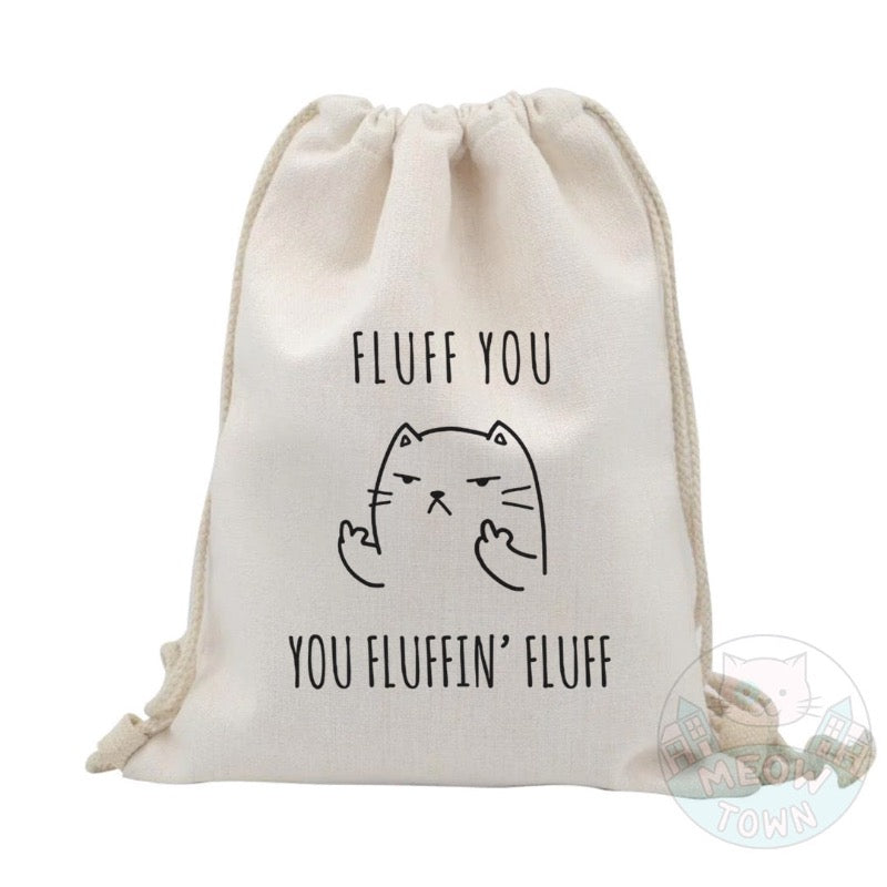 Meow Town Special, designed and printed in the UK by us exclusively for you. Funny 'Fluff You, You Fluffin’ Fluff’ quote with a cute kitty. Purrrfect bag for any occasions all year round. It can also be a beautiful gift idea for the cat lover in your life. Fluff you cat with middle finger.