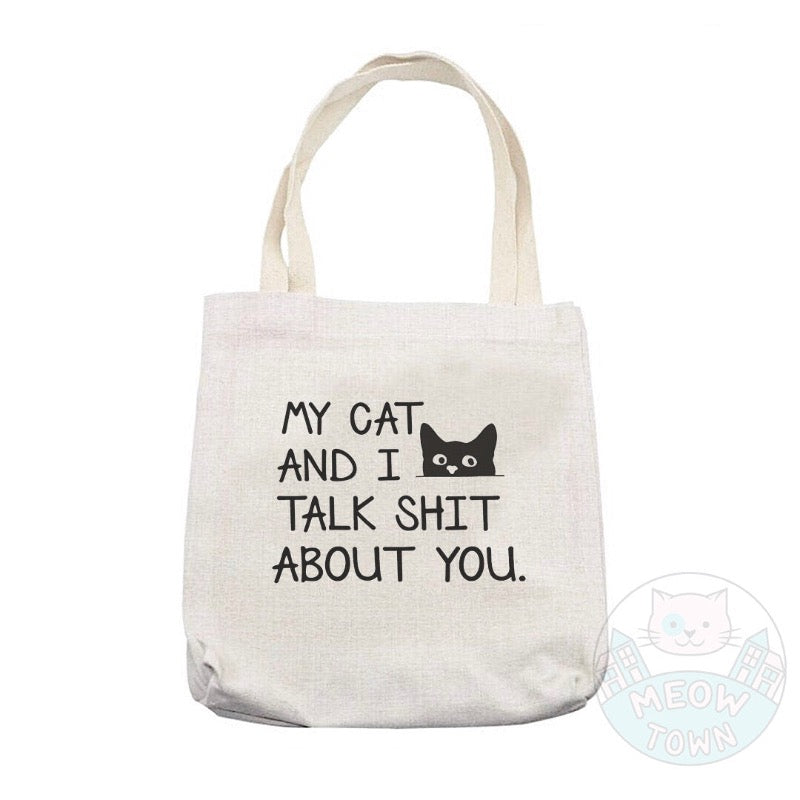 Funny 'My cat and I talk shit about you’ quote with a little black kitty. Natural beige colour. Durable