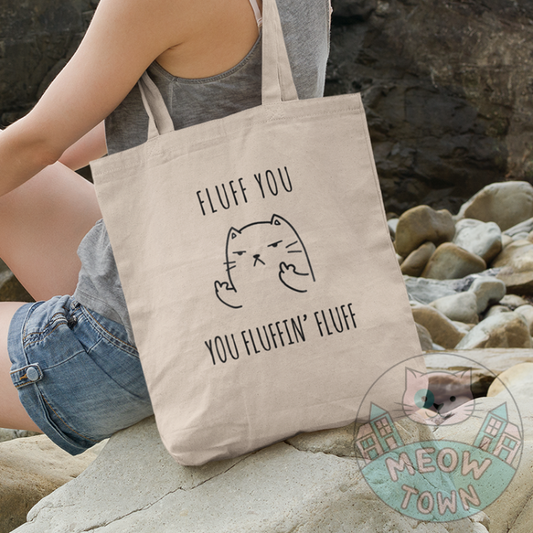 Fluff You, You Fluffin’ Fluff natural cotton tote bag cat middle finger