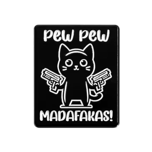 Pew pew madafakas funny gift for cat lovers pin badge