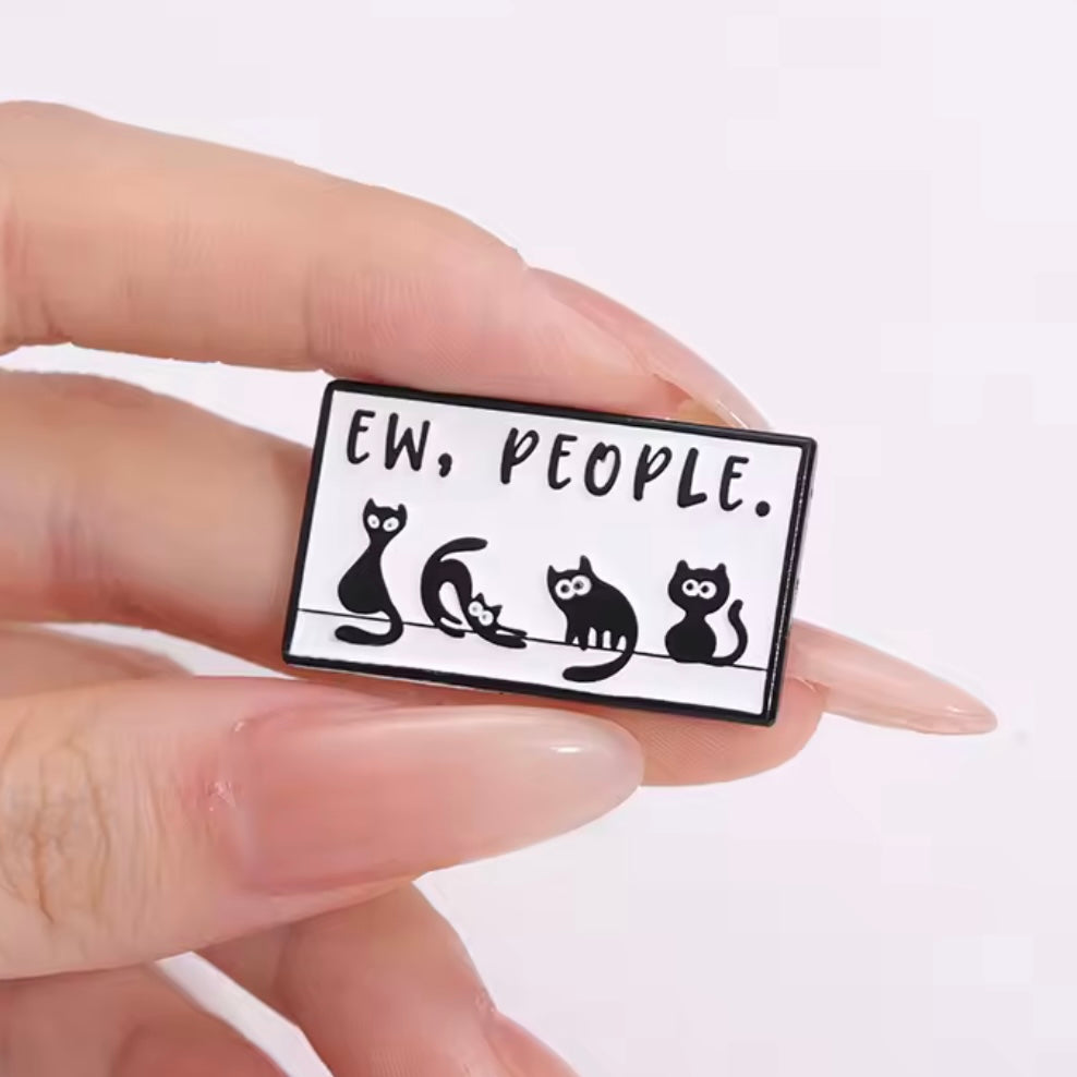 Ew people cats enamel badge gift for cat lovers 