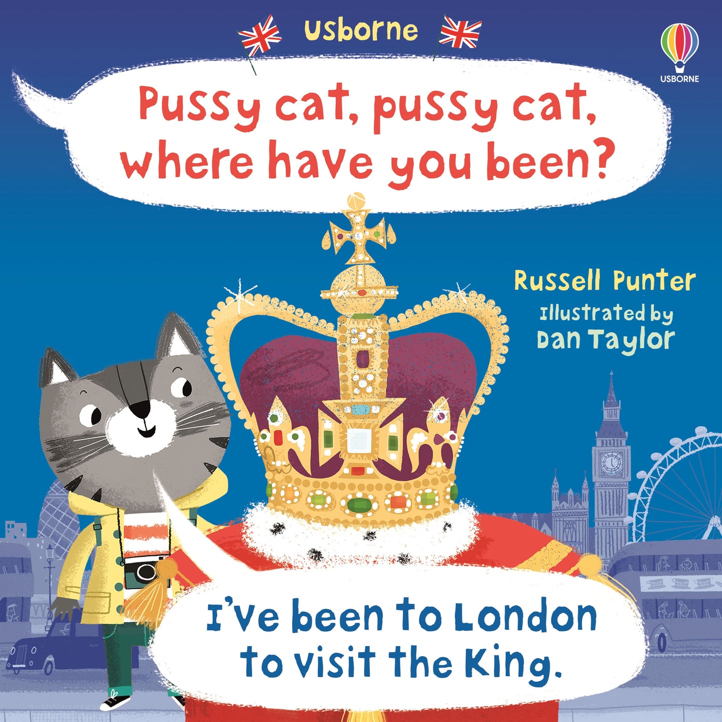 charming version of the classic nursery rhyme, updated to give Pussycat a full tour of London before he calls on the King. He visits famous sights including the Tower of London, Shakespeare’s Globe, St Paul’s Cathedral, and Nelson’s Column, and enjoys the view from the top of the Shard and a ride on the London Eye. With beautiful illustrations, this picture book makes a lovely gift or souvenir of a trip to London. pussy cat where have you been