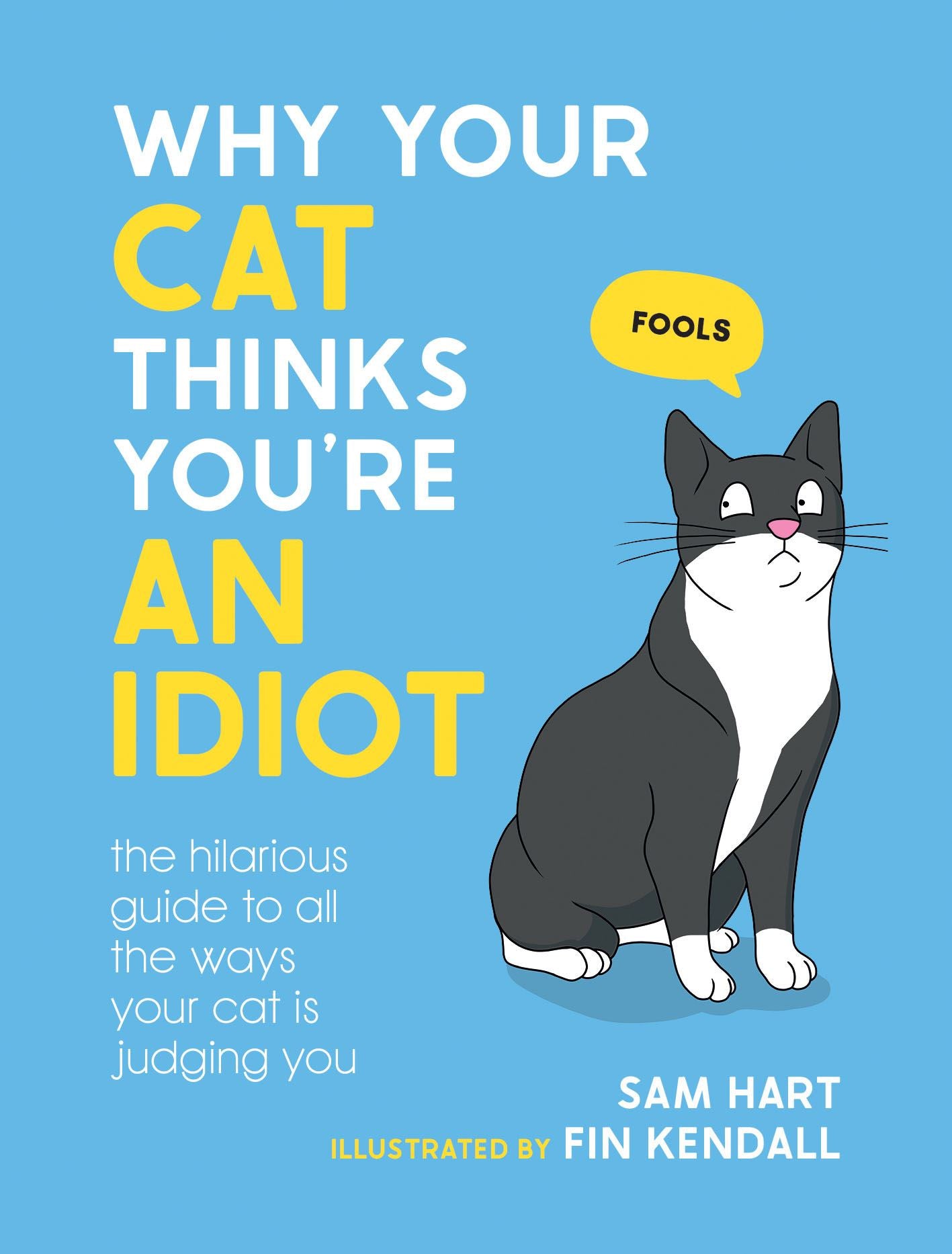 Filled with witty original illustrations, this book offers many reasons why your pampered puss thinks you’re ridiculous and why they’re in charge. From following you into the bathroom to knocking things off shelves, gain insight into the mind of your moggy and allow them to explain why they act the way they do.