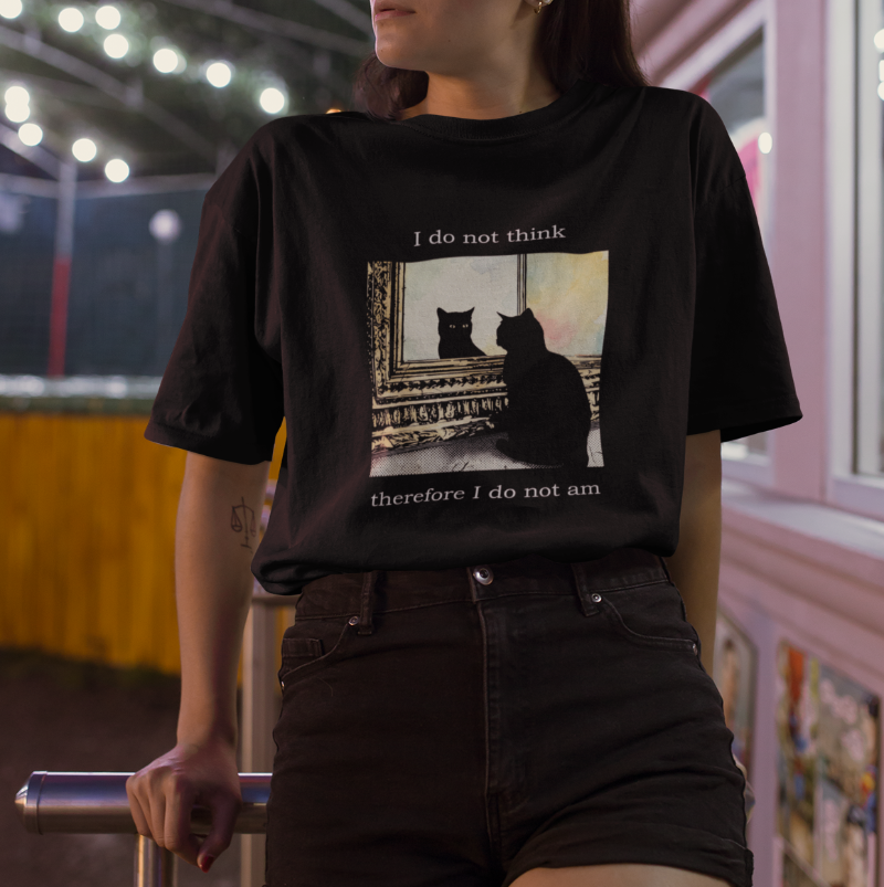 I do not think therefore I do not am black cat t-shirt on woman