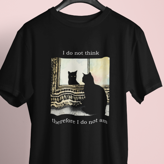 I do not think therefore I do not am shirt funny for cat people