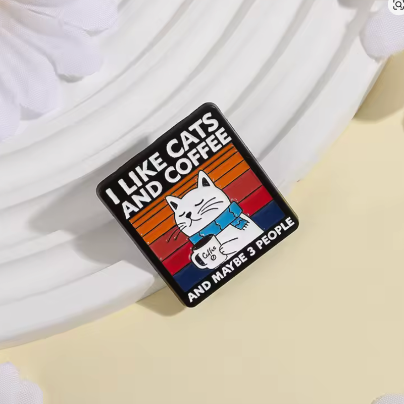 I like cats and coffee and maybe 3 people pin badge 2