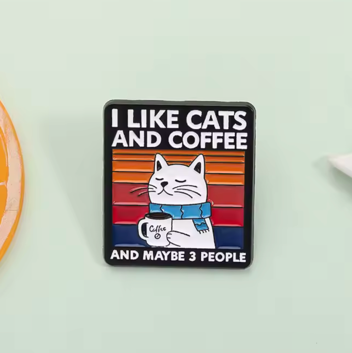 I like cats and coffee and maybe 3 people pin badge