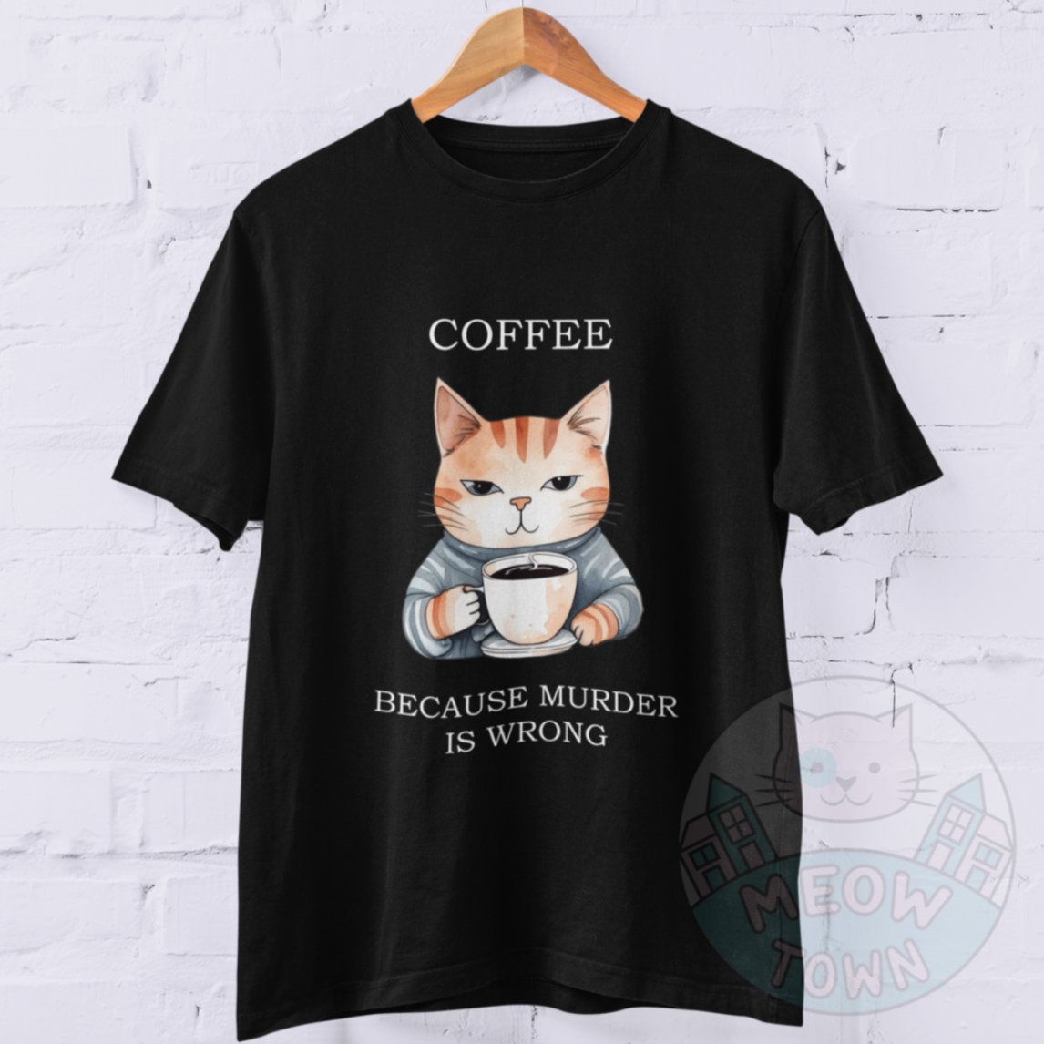 Coffee Because Murder Is Wrong T-Shirt