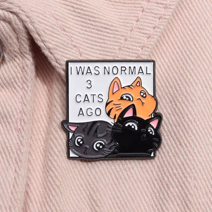 Pin Badge - I Was Normal 3 Cats Ago – Meow Town