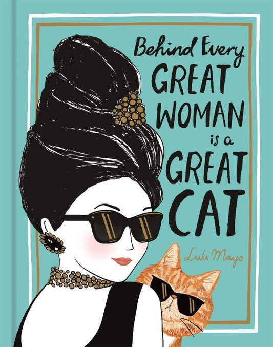 BEHIND EVERY GREAT WOMAN IS A GREAT CAT BOOK FOR CAT LOVERS