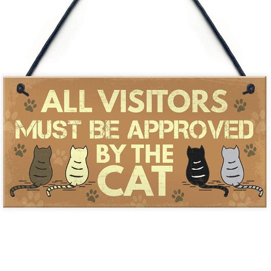 All visitors must be approved by the cat hanging wall sign plaque for cat owners 