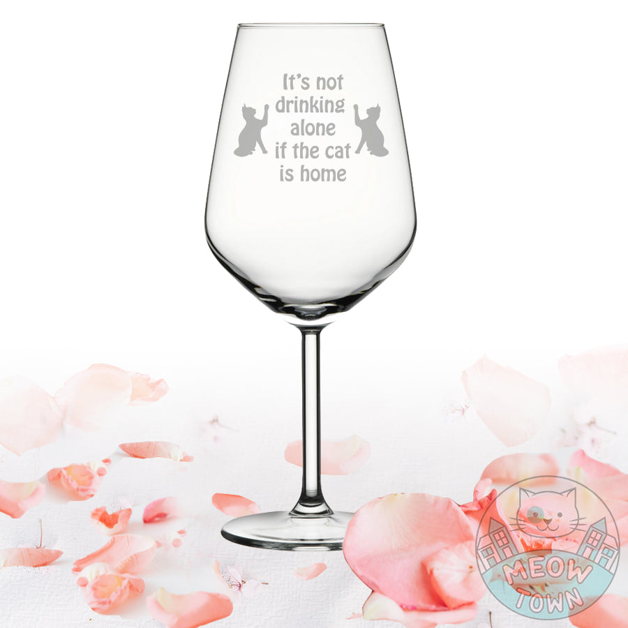 It's Not Drinking Alone.. Wine Glass