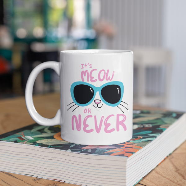 Meow Town Special Print. Meow Or Never! A lovely motivational message for those Monday mornings :)